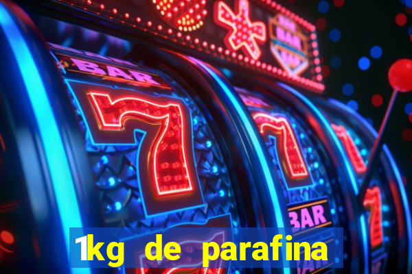 1kg de parafina rende quantos ml